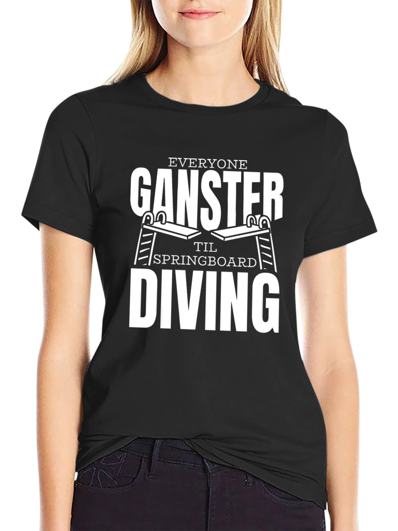 Everyone Ganster Til Springboard Diving Black T-Shirt