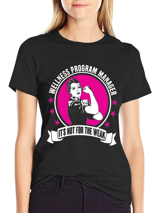 Wellness Program Manager T-Shirt - For the Strong!