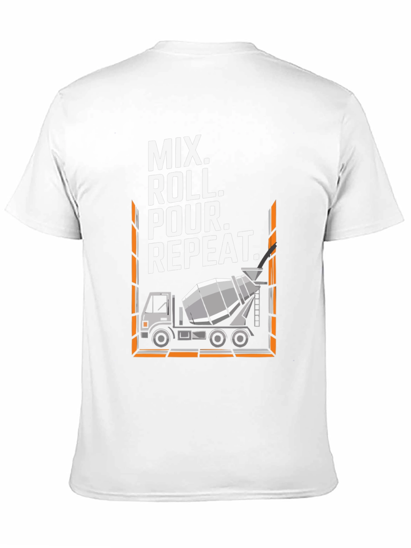 Mix Roll Pour Repeat T-Shirt Concrete Truck Construction