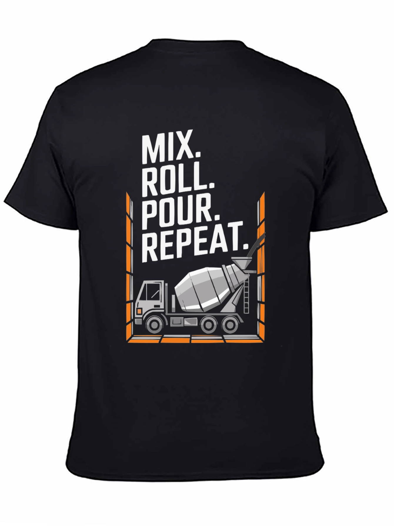 Mix Roll Pour Repeat T-Shirt Concrete Truck Construction