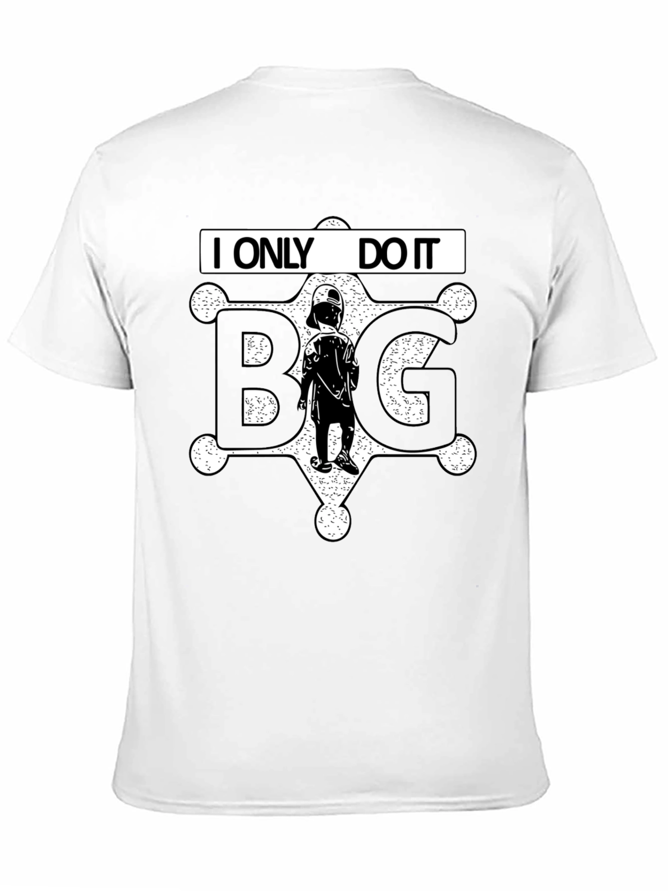I ONLY DO IT BIG T-Shirt Black Novelty Tee