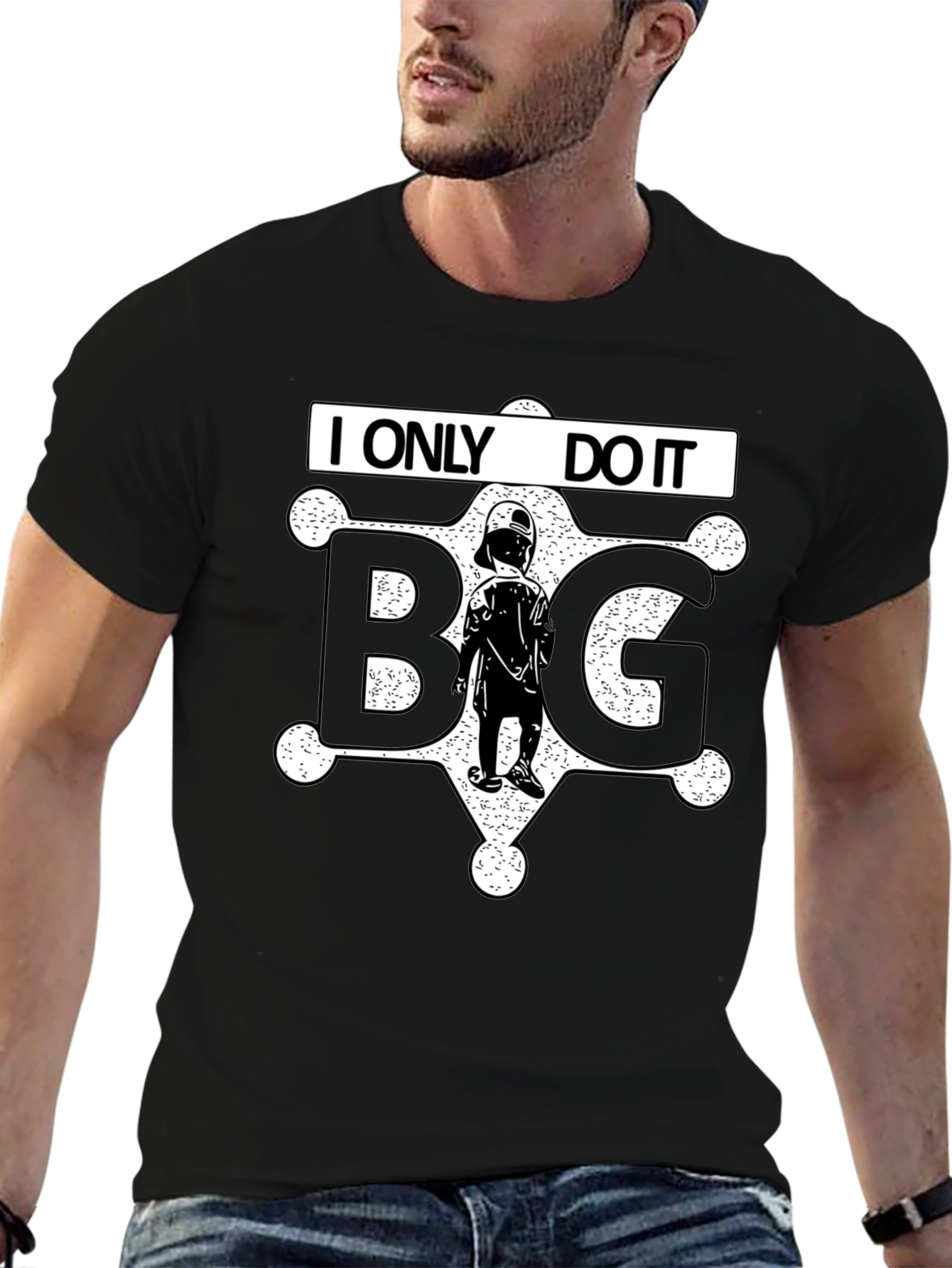 I ONLY DO IT BIG T-Shirt Black Novelty Tee