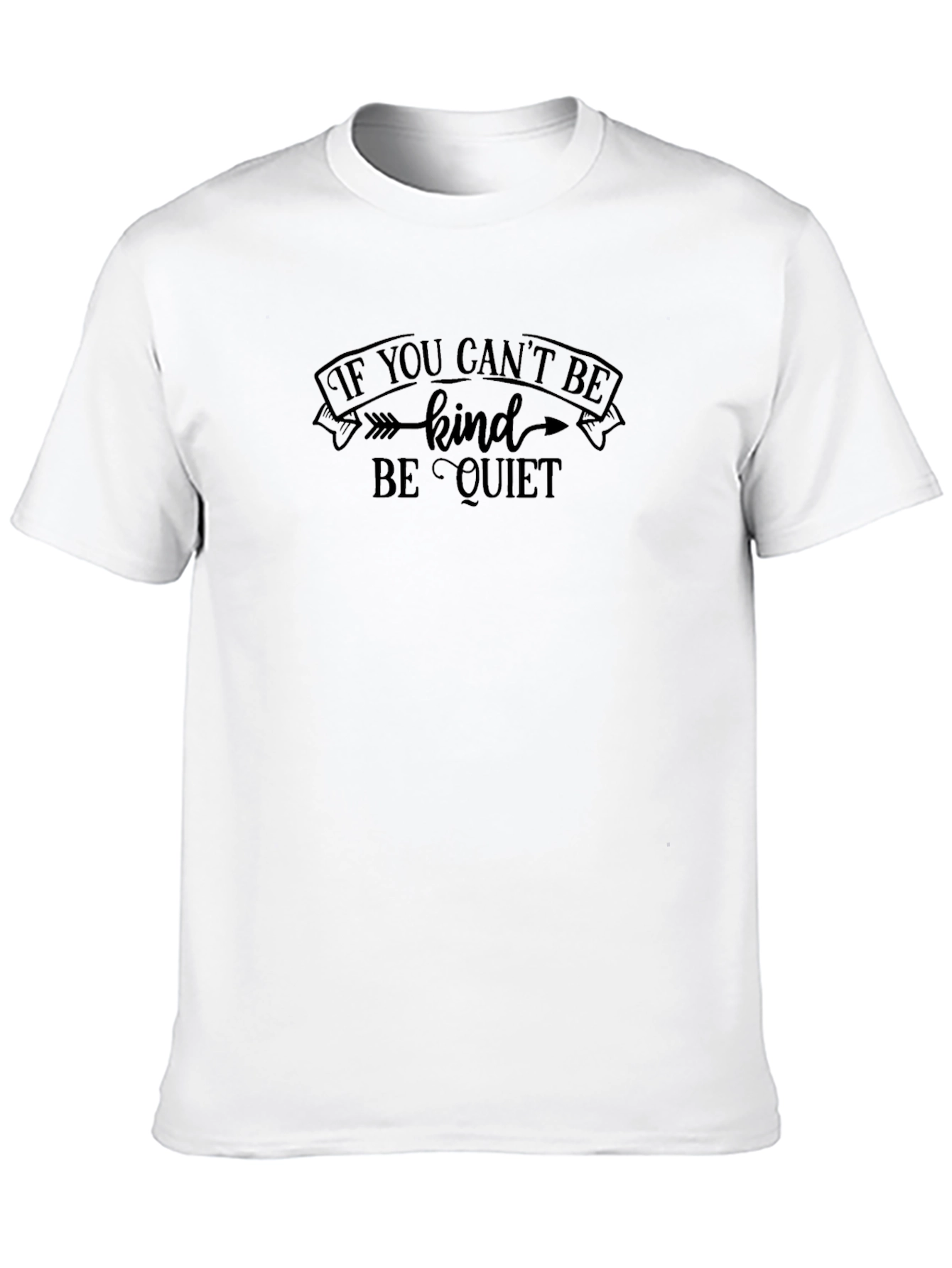 Kindness T-Shirt - If You Cant Be Kind