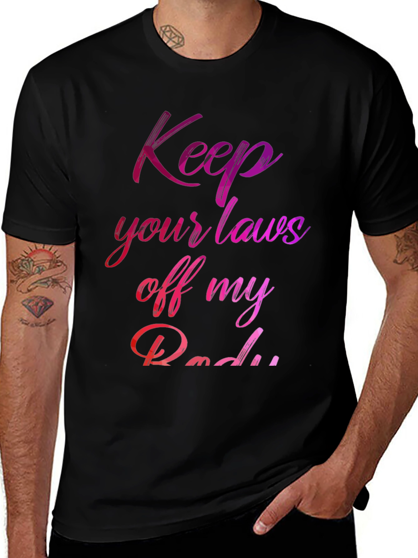 Feminist Rights T-Shirt: Keep Your Laws Off My Body