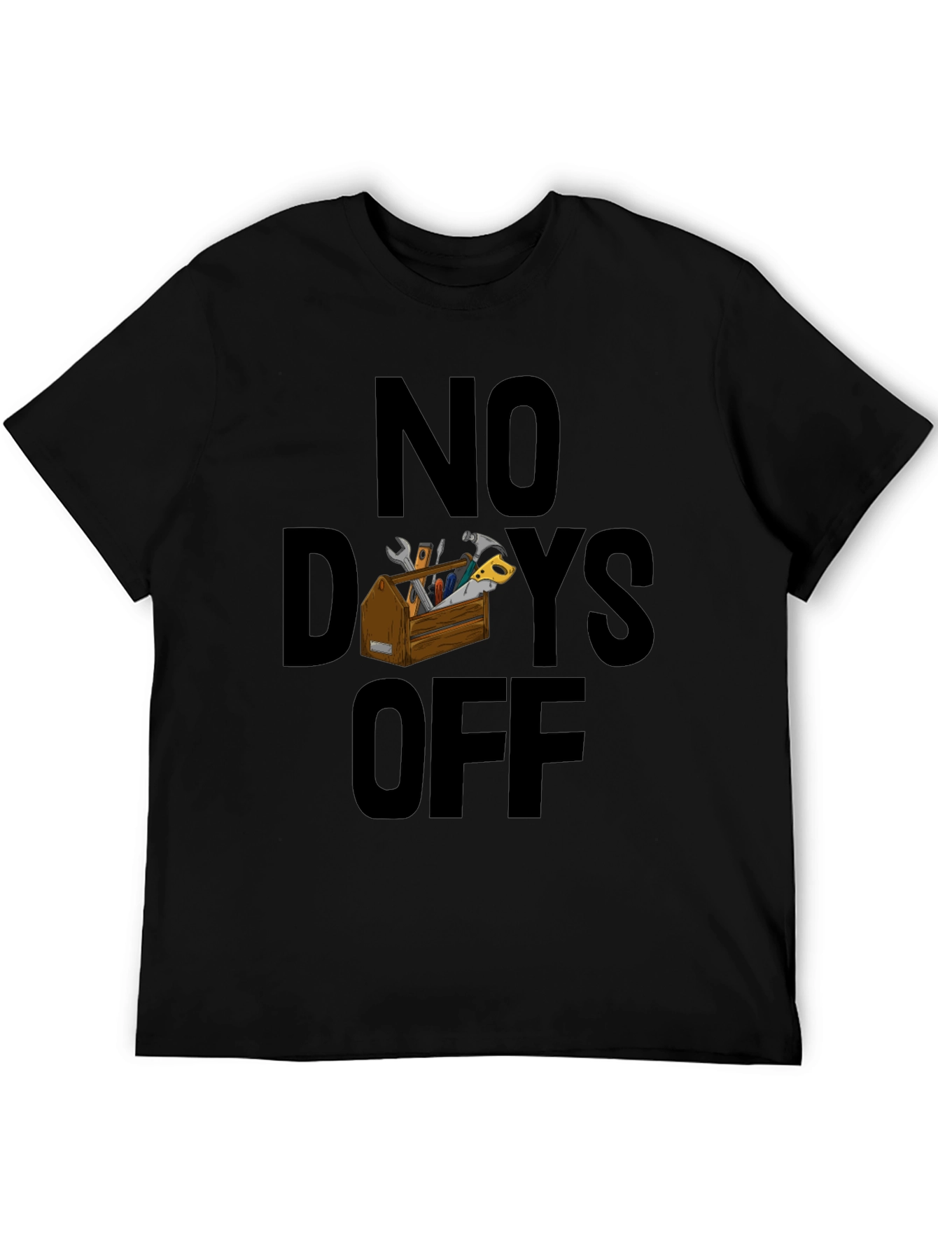 No Days Off T-Shirt - Handyman Apparel