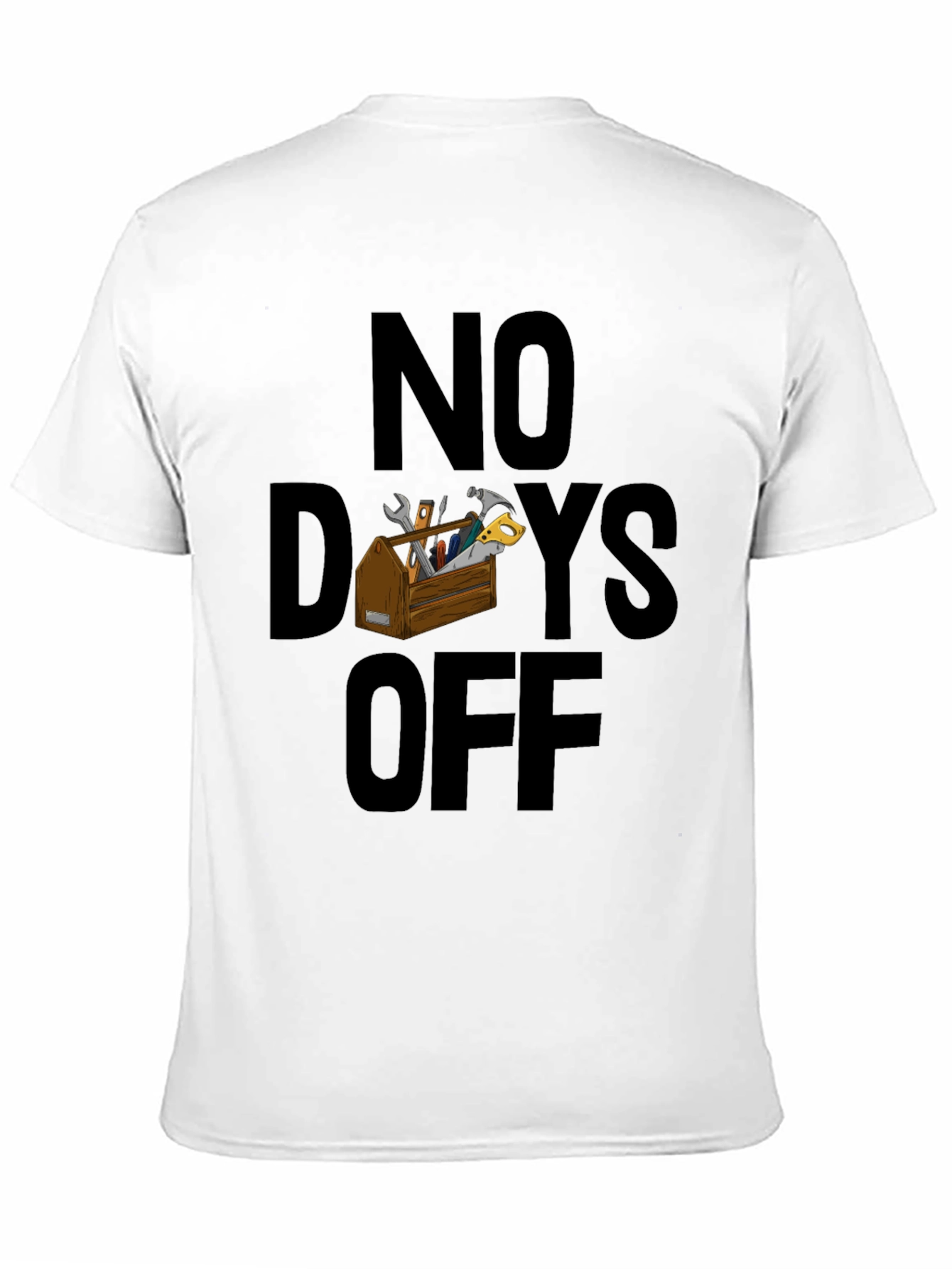 No Days Off T-Shirt - Handyman Apparel