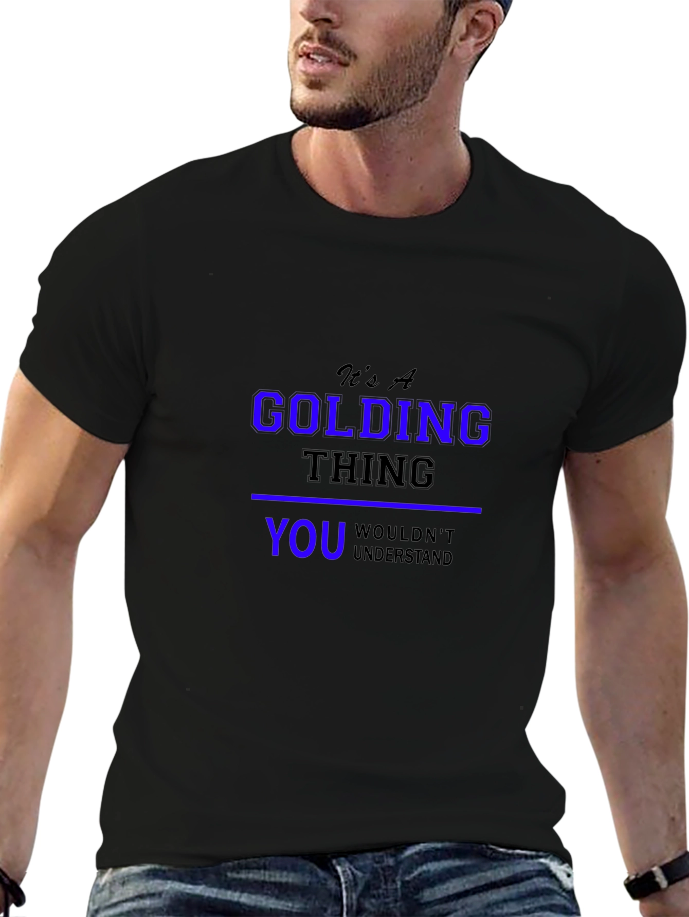 Its A Golding Thing T-Shirt - You Wouldnt Understand