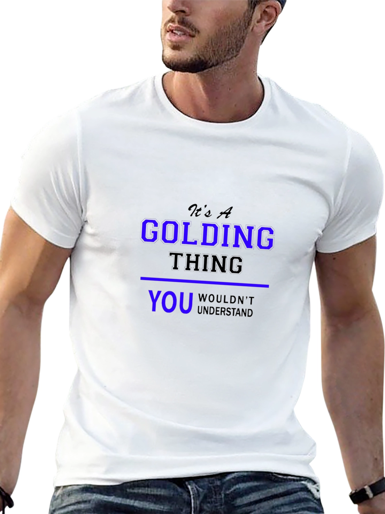 Its A Golding Thing T-Shirt - You Wouldnt Understand