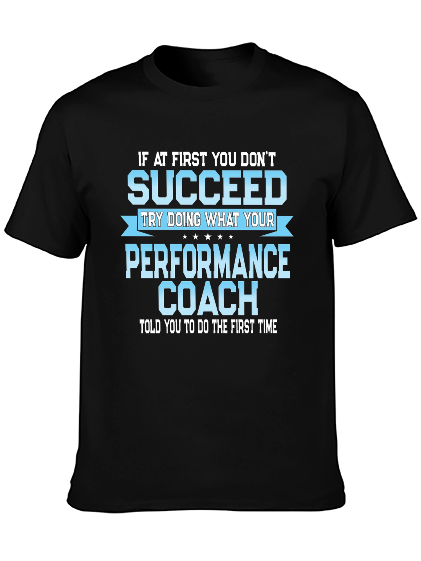 Performance Coach T-Shirt - Motivational Tee