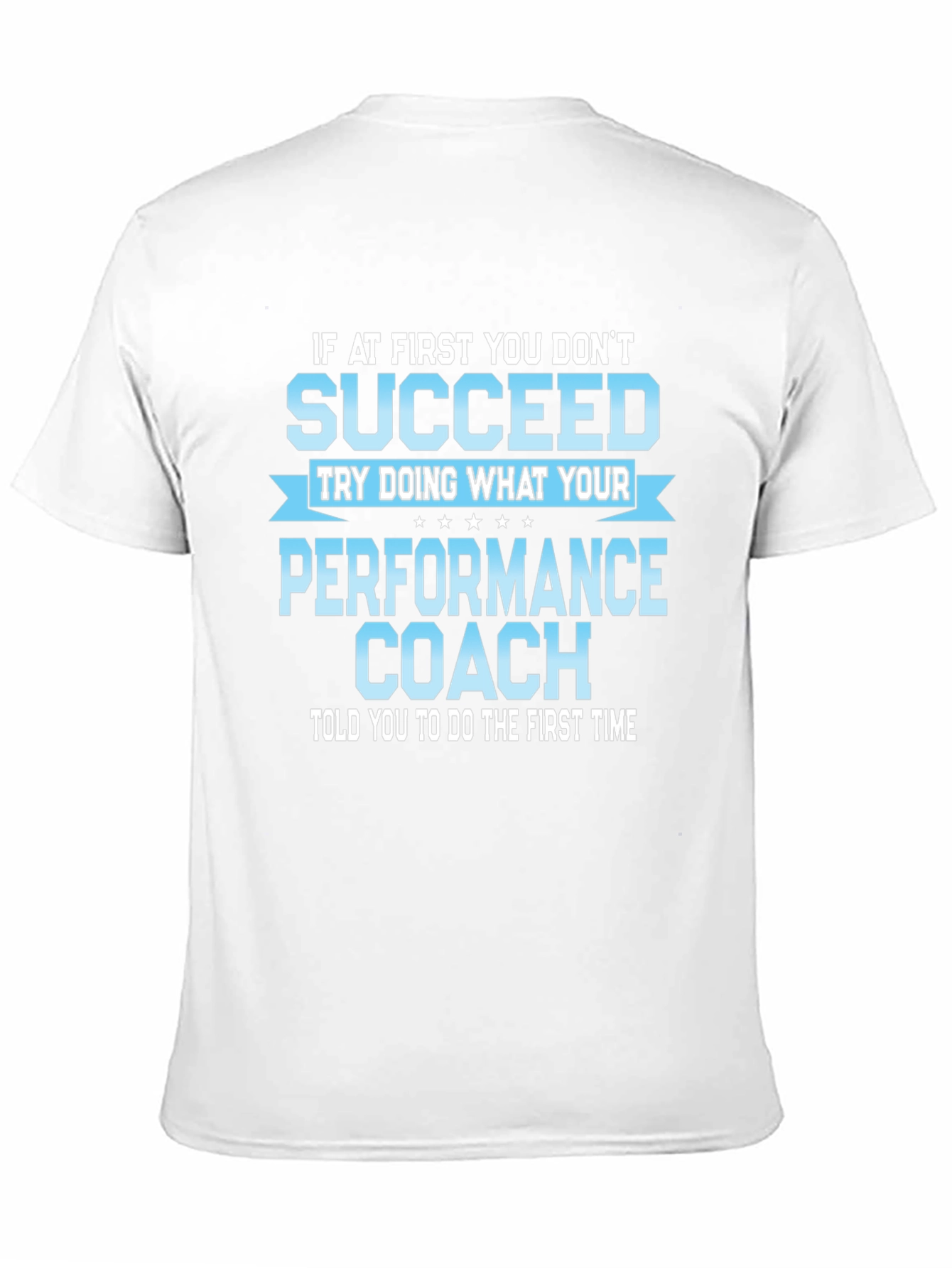 Performance Coach T-Shirt - Motivational Tee