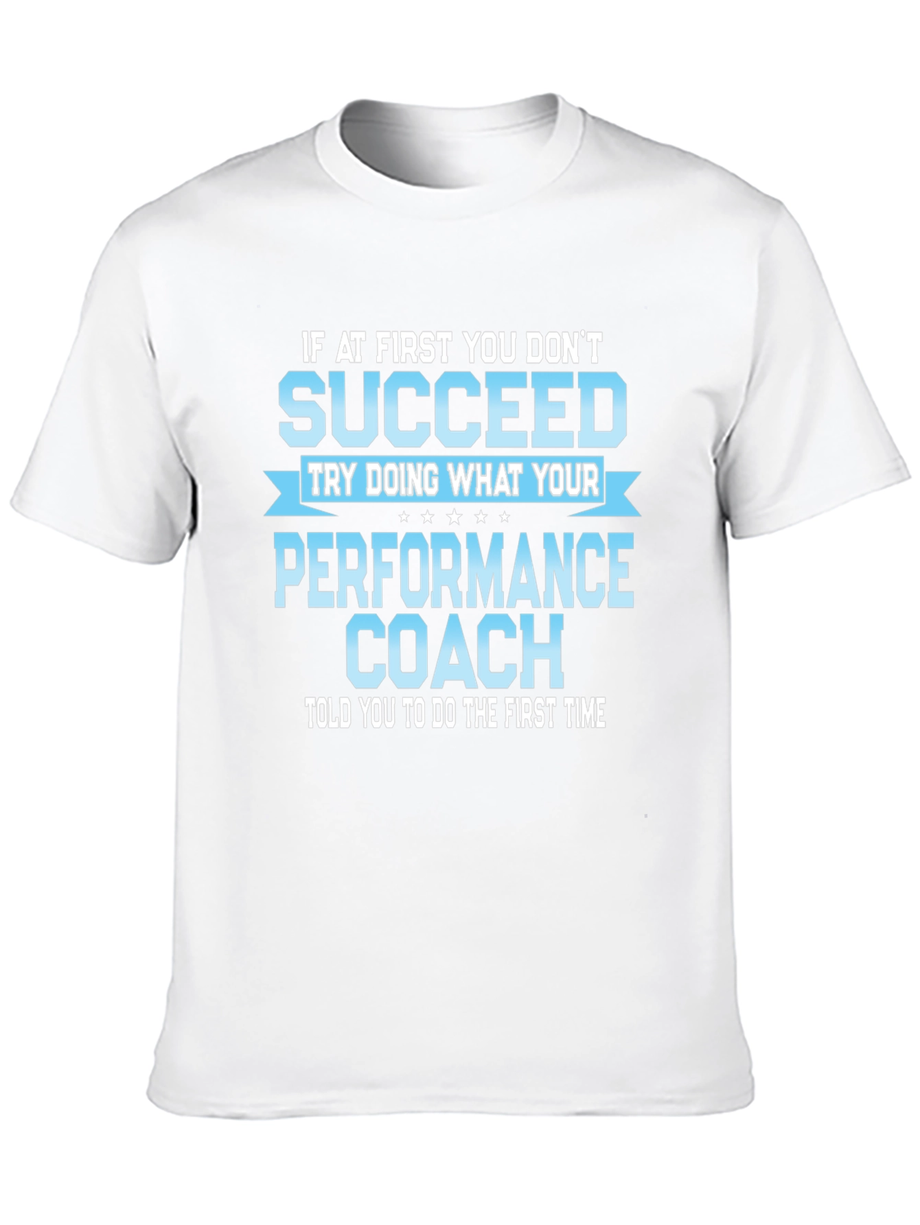 Performance Coach T-Shirt - Motivational Tee