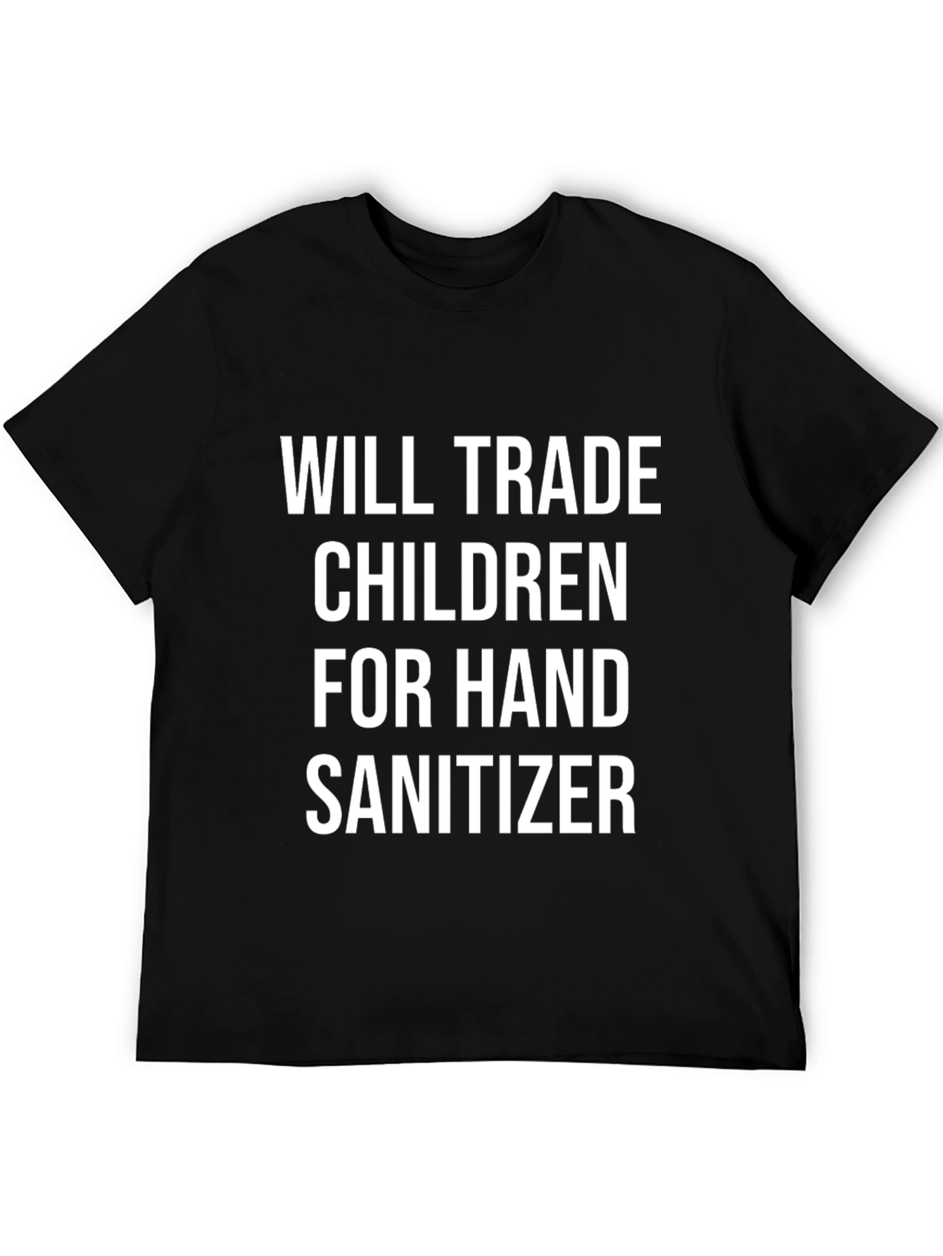 Funny Will Trade Children for Hand Sanitizer T-Shirt