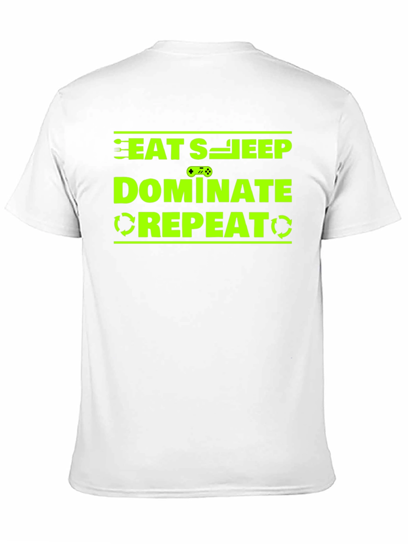 Eat Sleep Dominate Repeat Gamer T-Shirt