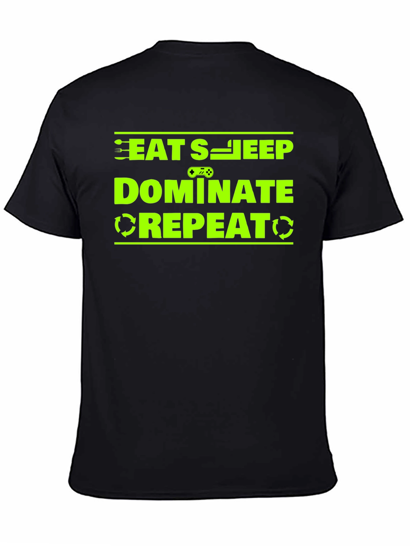 Eat Sleep Dominate Repeat Gamer T-Shirt