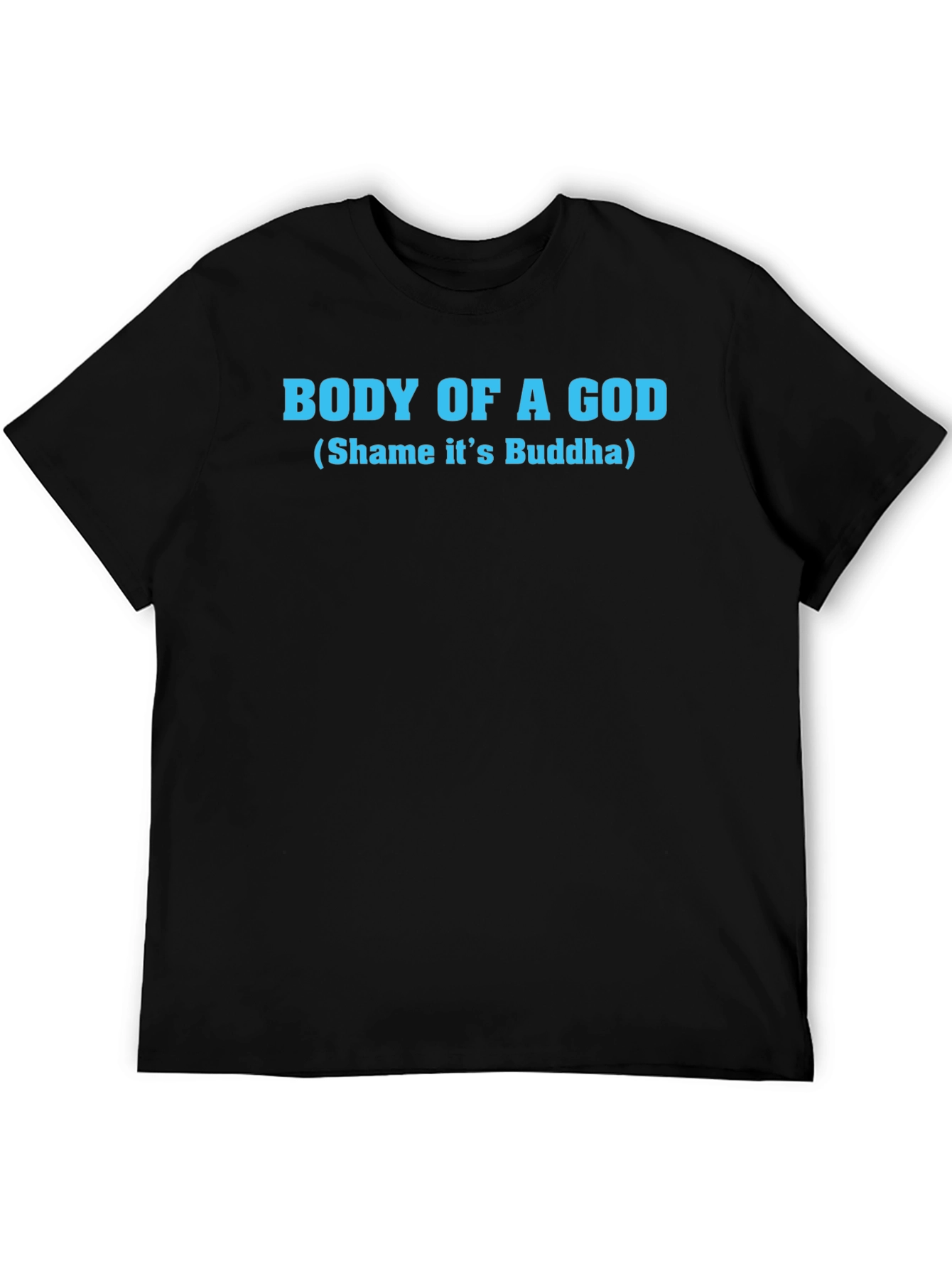 Body of a God Funny Mens T-Shirt