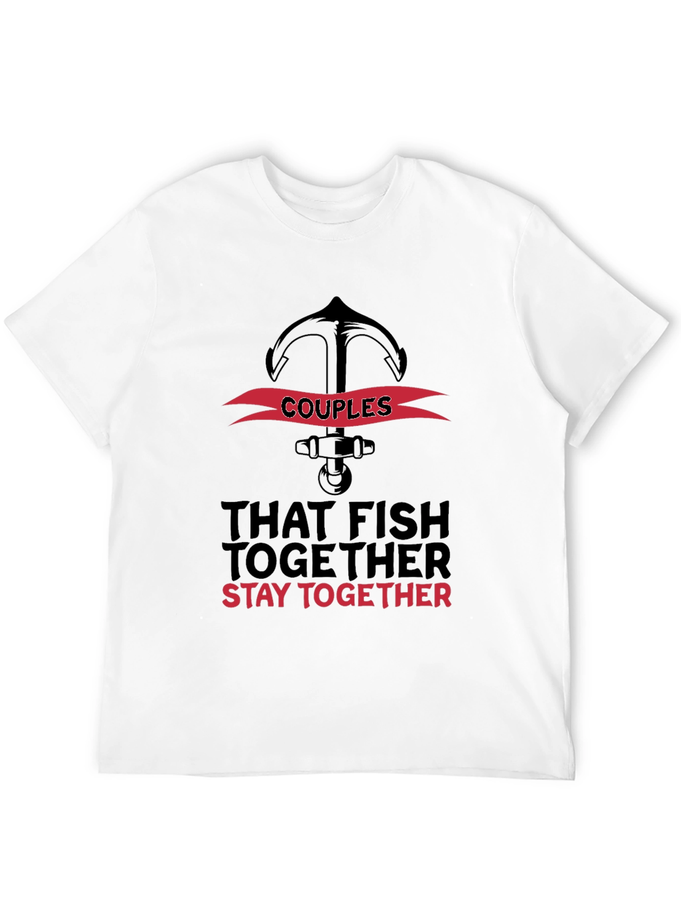 Couples That Fish Together Stay Together T-Shirt