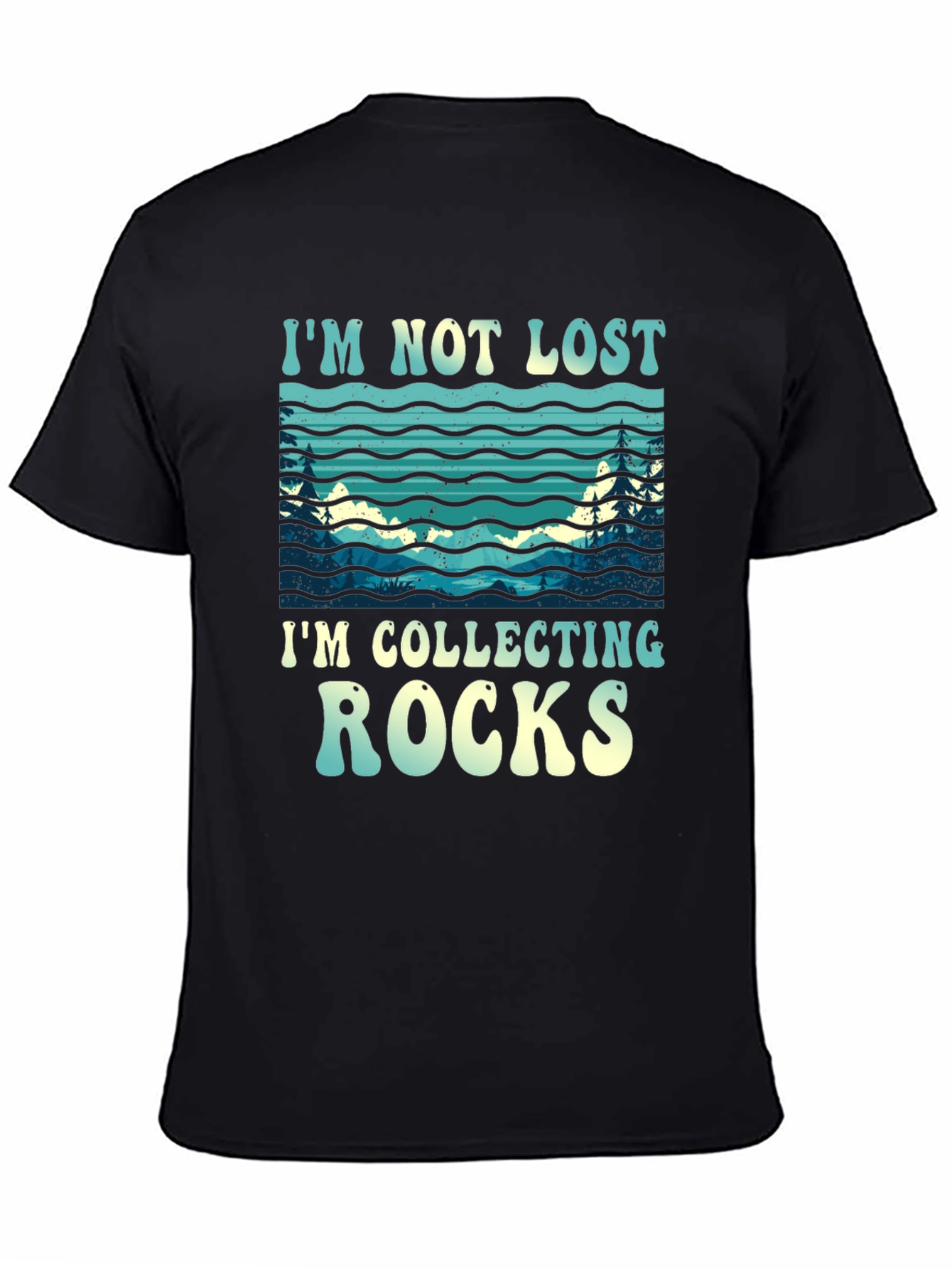 Im Not Lost Im Collecting Rocks T-Shirt