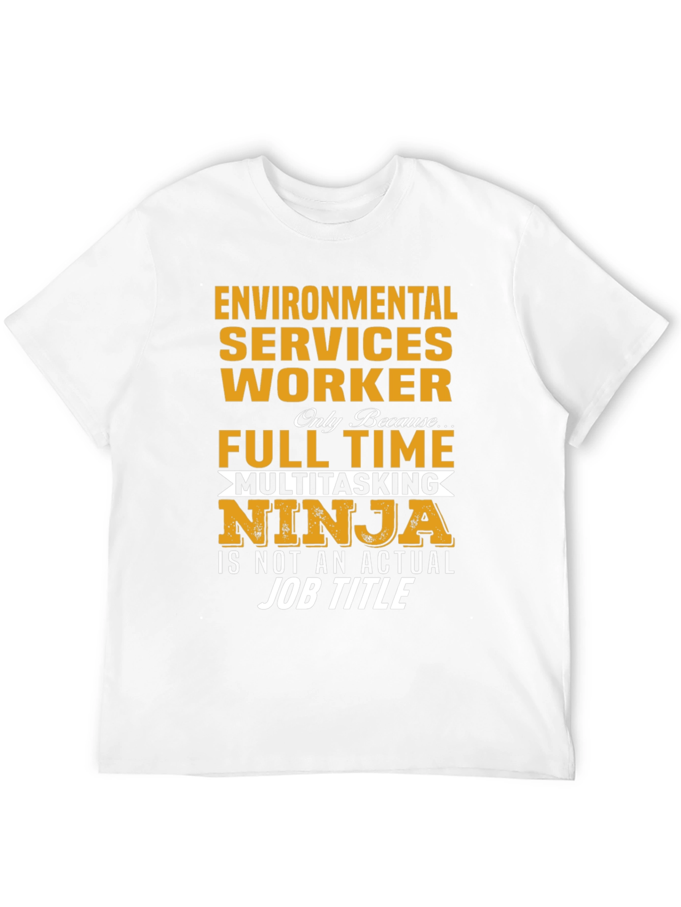 Environmental Worker T-Shirt: Multitasking Ninja