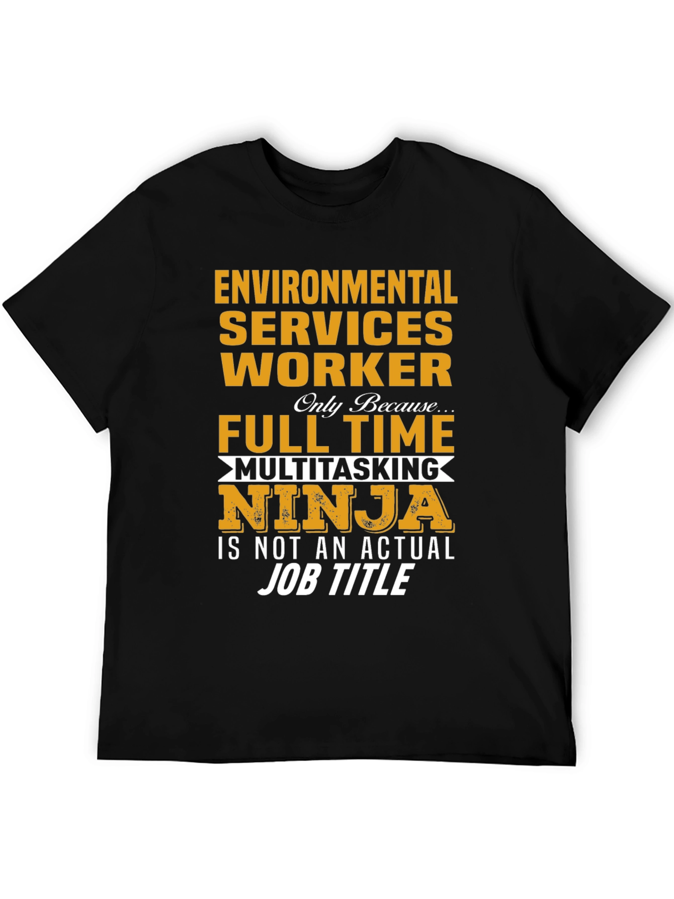 Environmental Worker T-Shirt: Multitasking Ninja