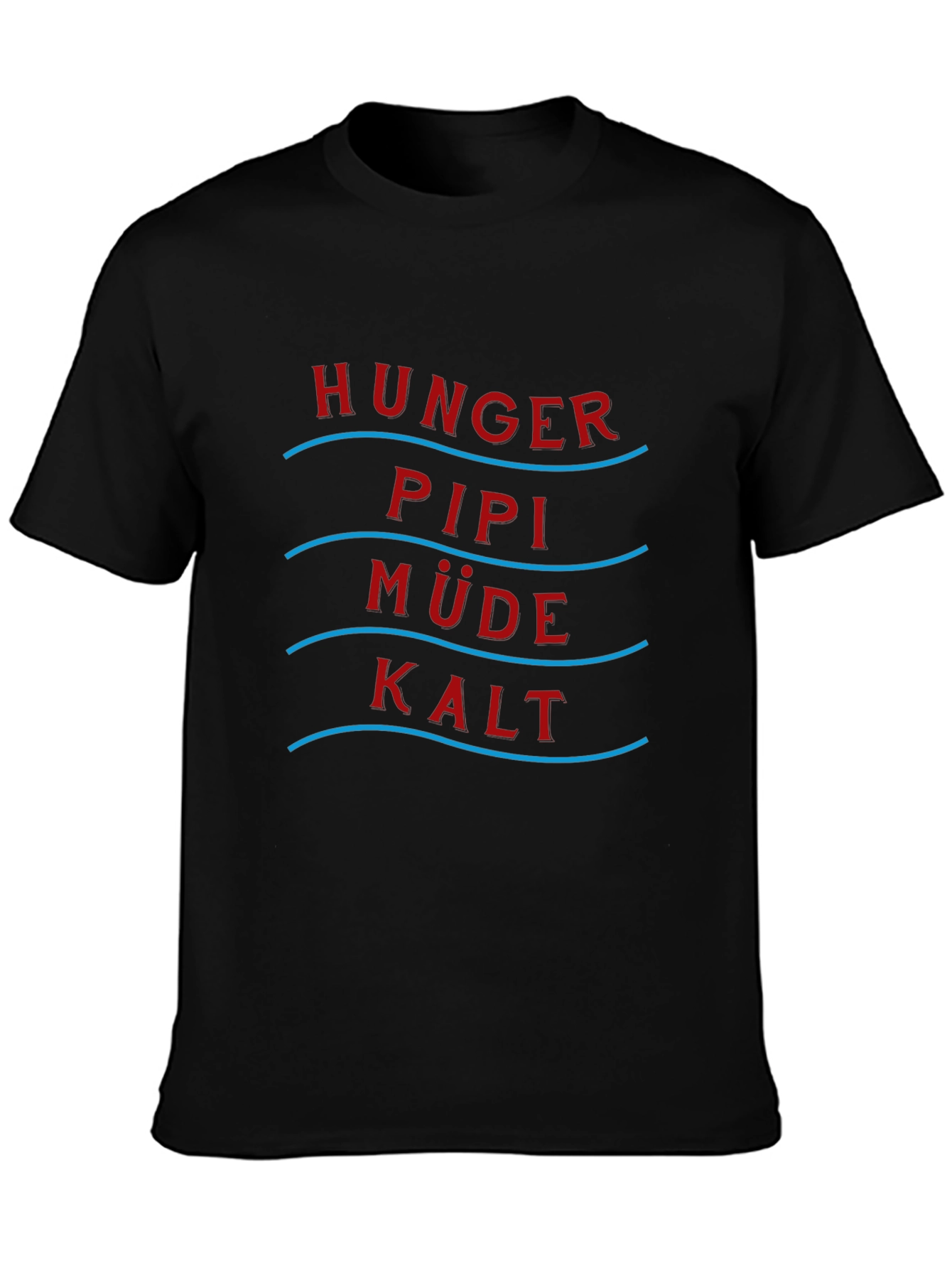 Hunger Pipi Mude Kalt Graphic Tee