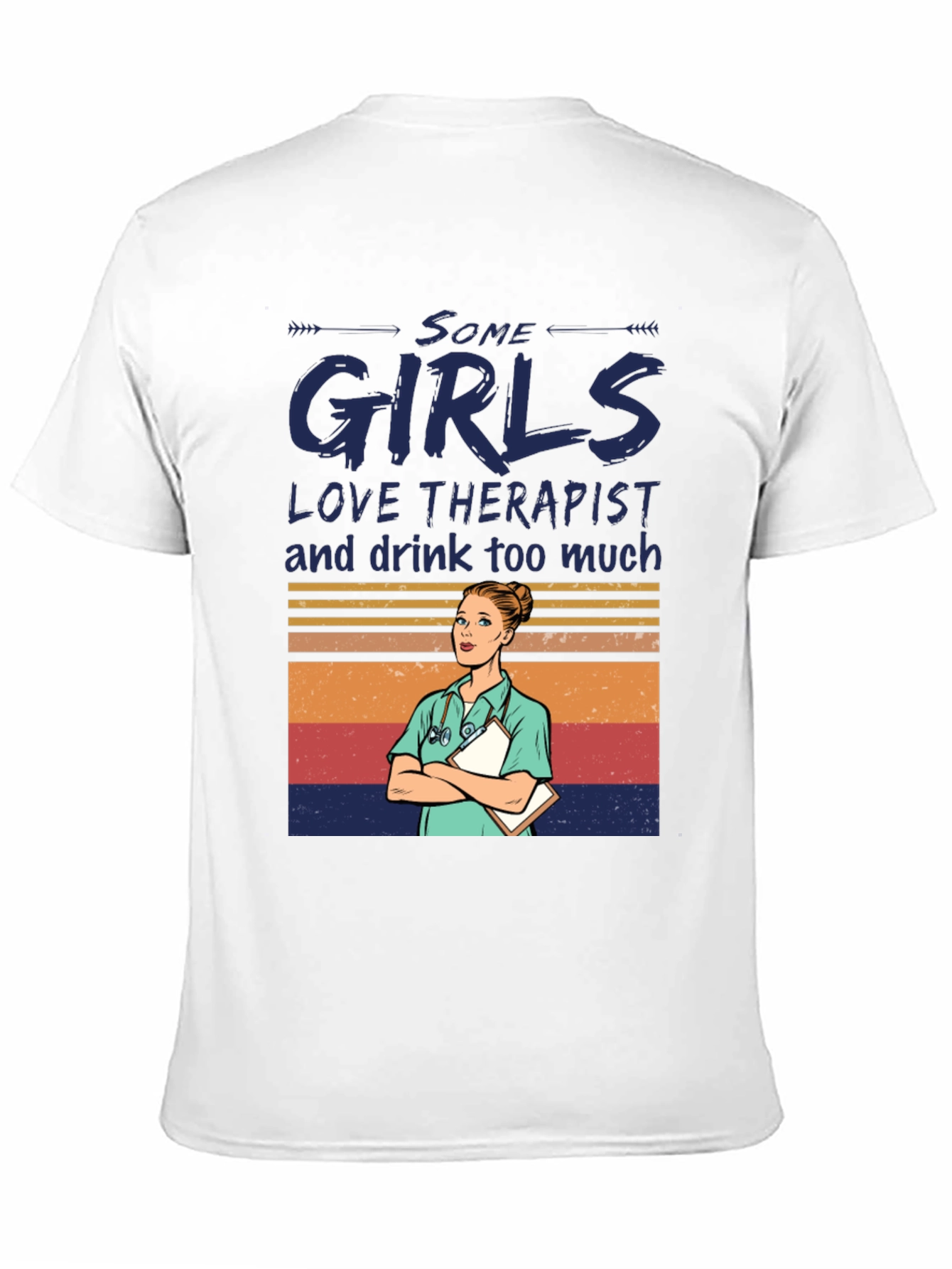 Some Girls Love Therapists T-Shirt