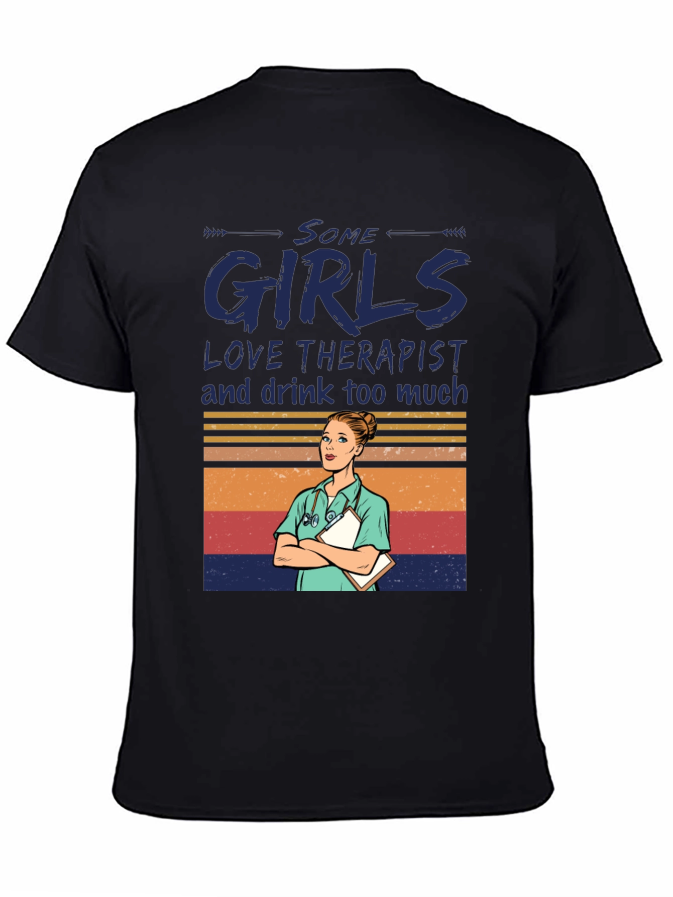 Some Girls Love Therapists T-Shirt