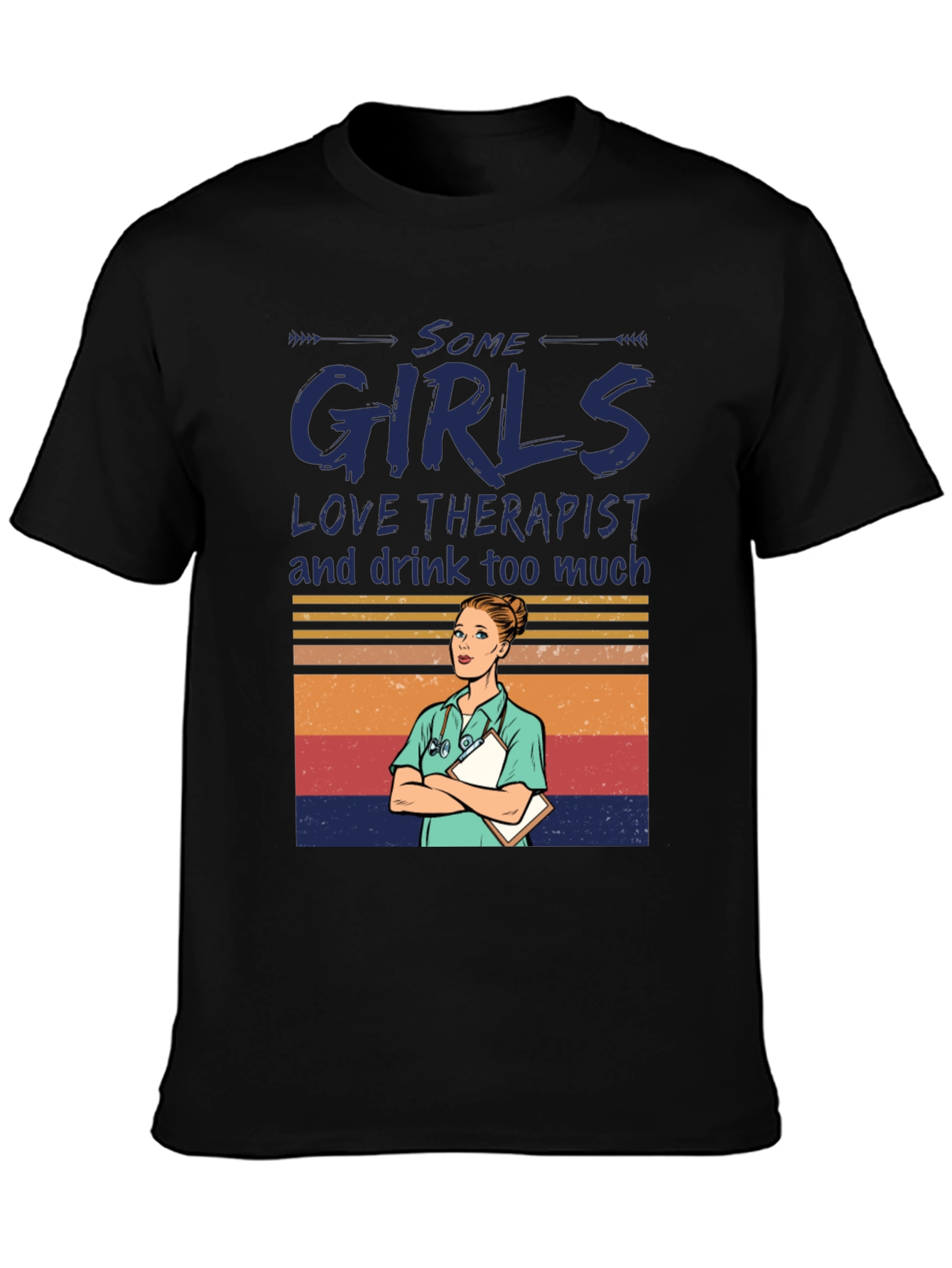 Some Girls Love Therapists T-Shirt