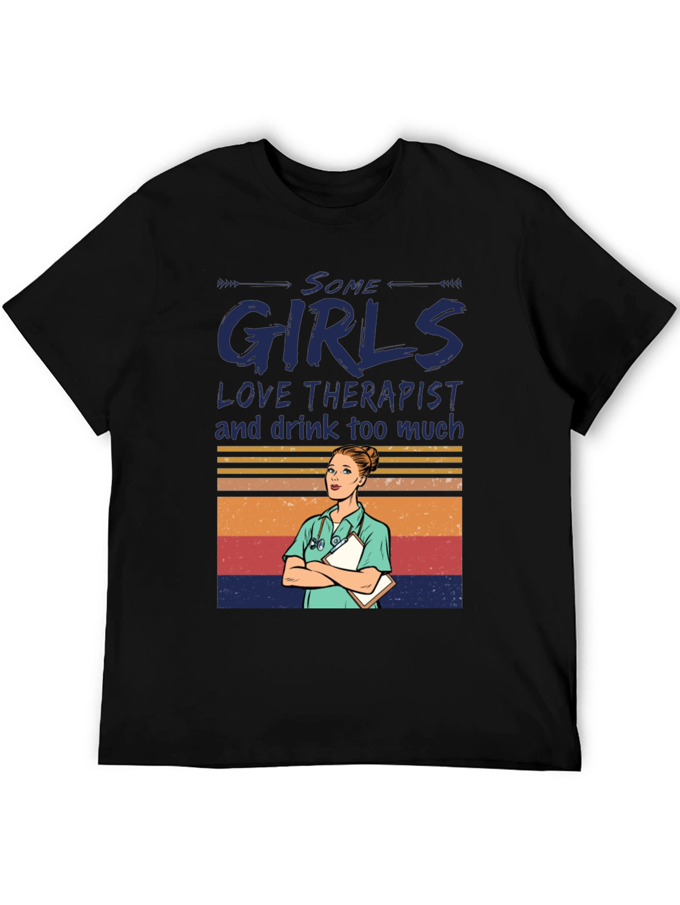 Some Girls Love Therapists T-Shirt