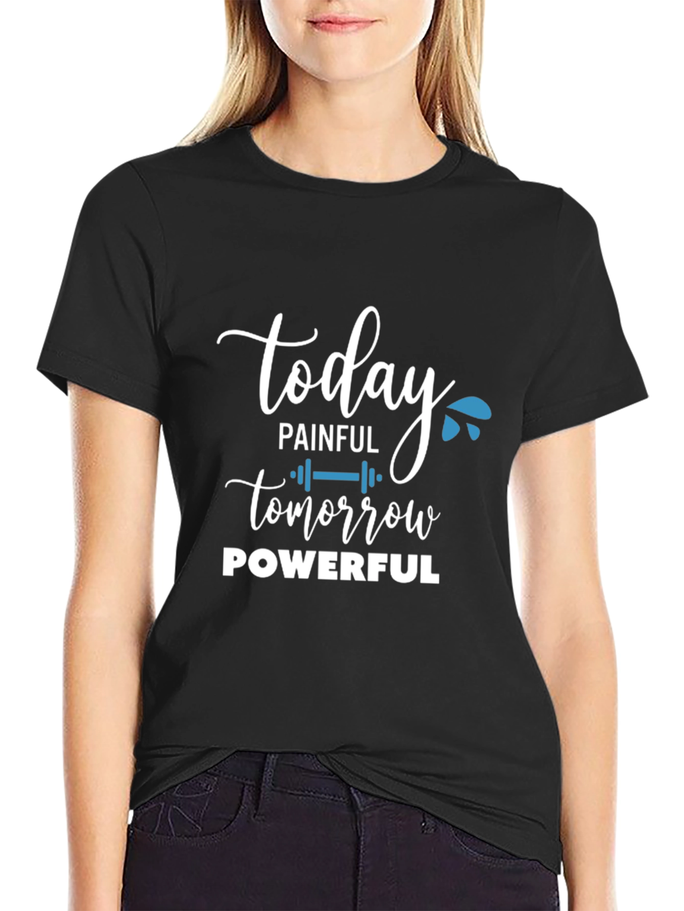Today Painful Tomorrow Powerful Graphic T-Shirt