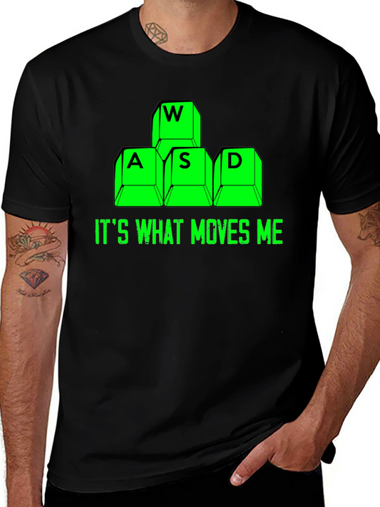 Gamer T-Shirt: WASD Keys Its What Moves Me
