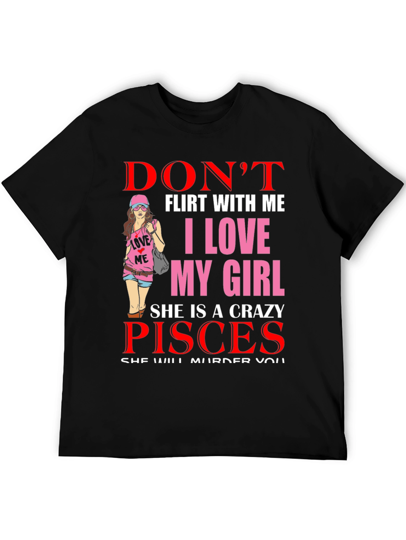 Dont Flirt With Me Pisces Girl T-Shirt