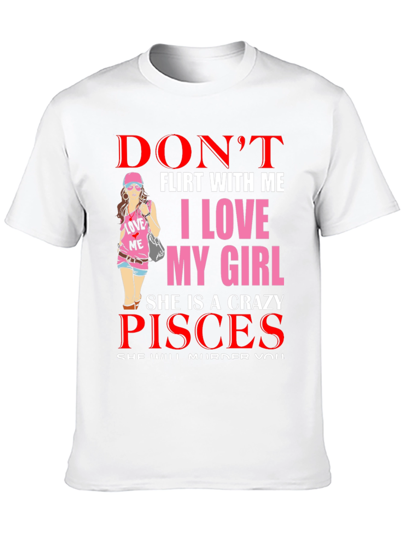Dont Flirt With Me Pisces Girl T-Shirt