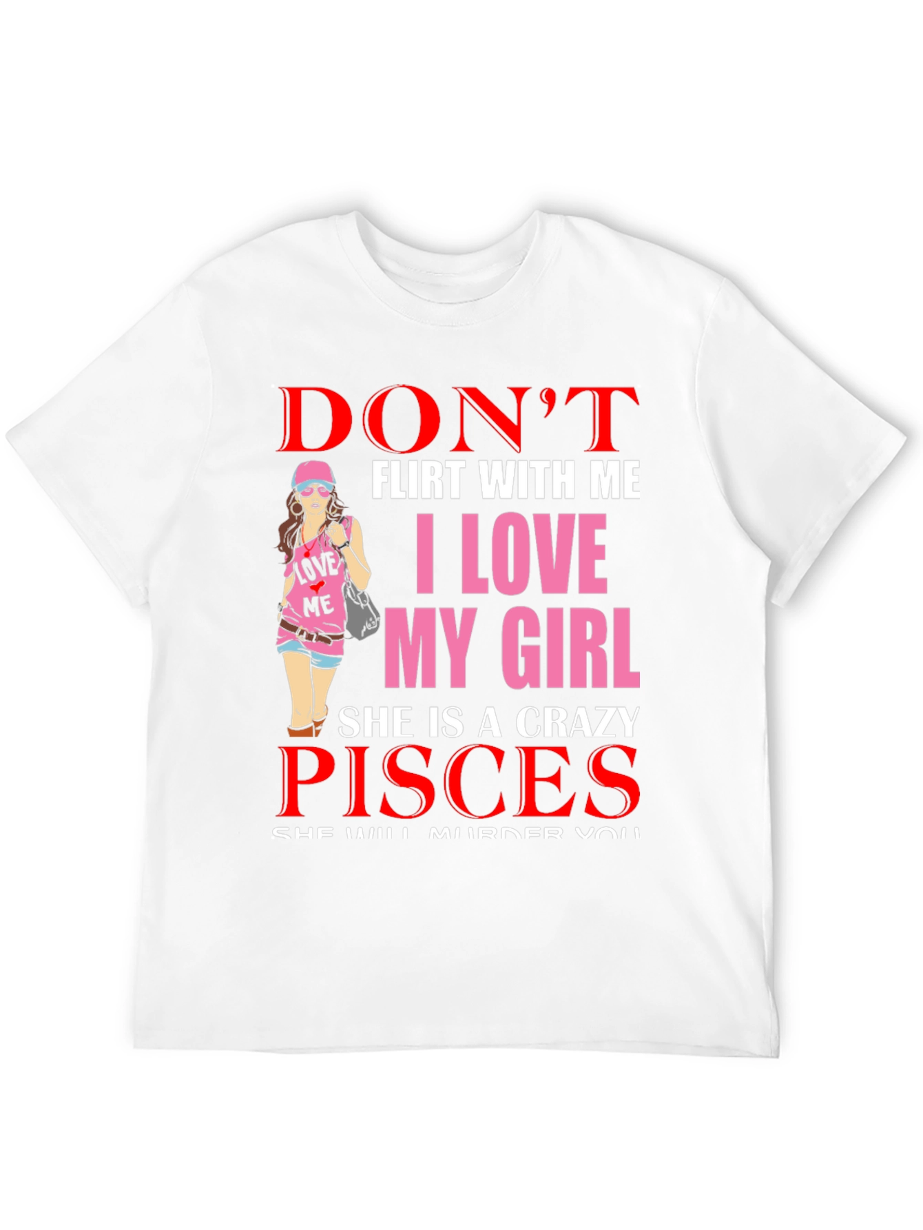 Dont Flirt With Me Pisces Girl T-Shirt